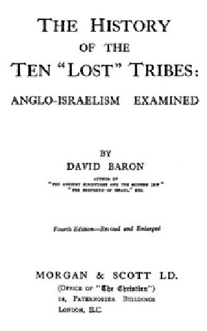 [Gutenberg 38630] • The History of the Ten "Lost" Tribes: Anglo-Israelism Examined